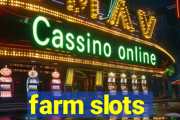 farm slots